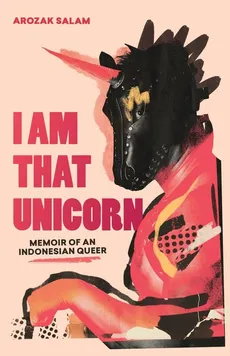 I Am That Unicorn - Arozak Salam