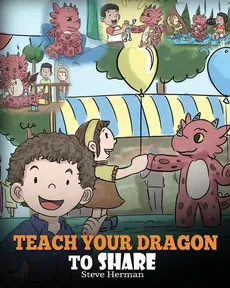 Teach Your Dragon To Share - Steve Herman