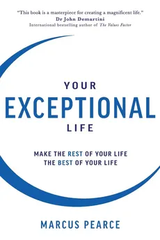 Your Exceptional Life - Marcus Pearce