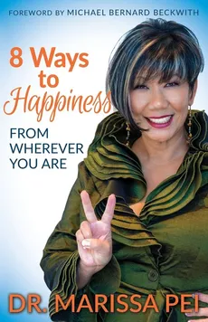 8 Ways to Happiness - Dr. Marissa Pei
