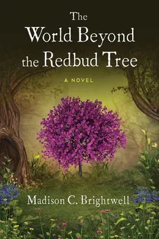 The World Beyond the Redbud Tree - Madison  C. Brightwell