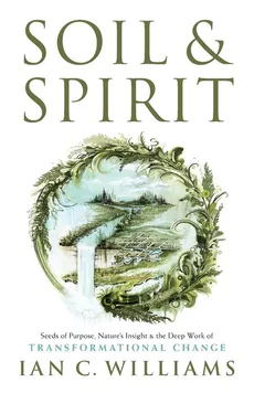 Soil & Spirit - Ian C. Williams
