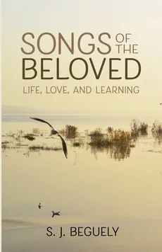 Songs of the Beloved - S. J. Beguely