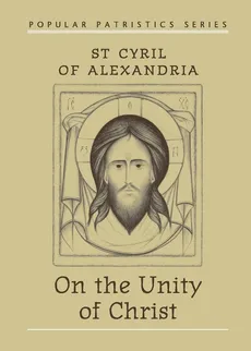 On the Unity of Christ - Cyril of Alexandria St.