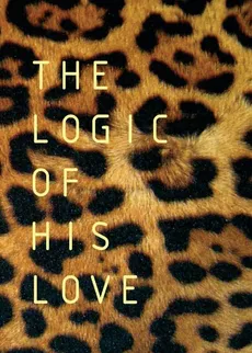 The Logic of His Love - TOIT Francois DU