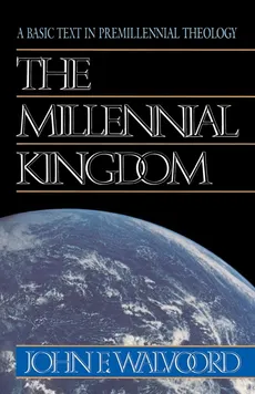 The Millennial Kingdom - John F. Walvoord