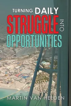 Turning Daily Struggle into Opportunities - Helden Martin van