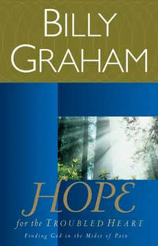 Hope for the Troubled Heart - Billy Graham