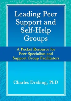 Leading Peer Support and Self-Help Groups - Charles Drebing