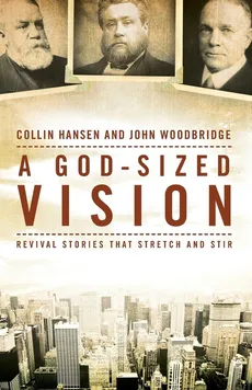 God-Sized Vision - Collin Hansen