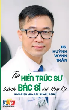 T? Ki?n Trúc Su Thanh Bác Si T?i Hoa K? - BS. Huynh Wynn Tran PGS.