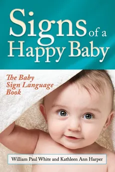 Signs of a Happy Baby - Paul William White