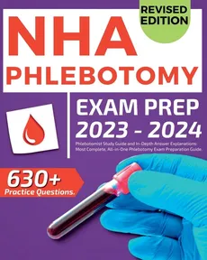 NHA Phlebotomy Exam Prep 2023-2024 - Morgan Morsburger