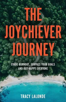 The Joychiever Journey - Tracy LaLonde