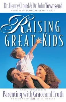 Raising Great Kids - Henry Cloud