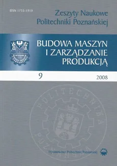 Zeszyt Naukowy Budowa Maszyn i Zarządzanie Produkcją 9/2008 - Praca zbiorowa