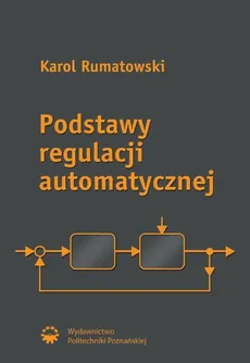 Podstawy regulacji automatycznej - Karol Rumatowski
