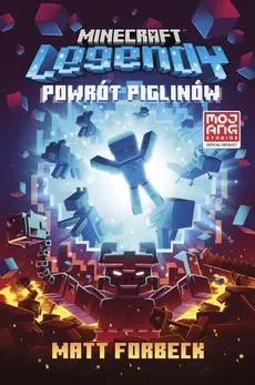 Minecraft Legendy Powrót piglinów - Matt Forbeck