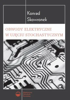 Obwody elektryczne w ujęciu stochastycznym - Konrad Skowronek