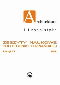Architektura i Urbanistyka Zeszyt naukowy 13/2008 - Praca zbiorowa