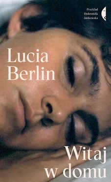 Witaj w domu - Lucia Berlin