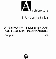 Architektura i Urbanistyka Zeszyt naukowy 8/2006 - Adam Nadolny, Maciej Janowski, Dominika Pazder