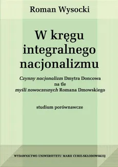 W kręgu integralnego nacjonalizmu - Roman Wysocki
