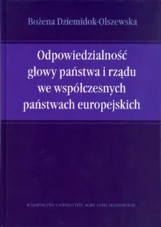 Odpowiedzialność głowy państwa i rządu we współczesnych państwach europejskich - Outlet - Bożena Dziemidok-Olszewska
