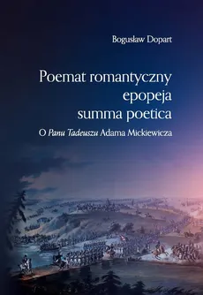 Poemat romantyczny epopeja summa poetica - Bogusław Dopart