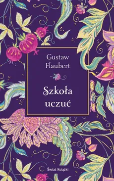 Szkoła uczuć (edycja kolekcjonerska) - Gustaw Flaubert