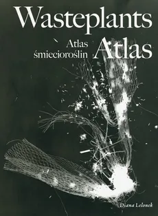 Wasteplants Atlas Atlas śmiecioroślin - Outlet - Diana Lelonek