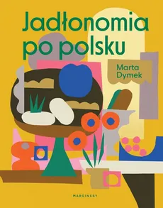 Jadłonomia po polsku - Outlet - Marta Dymek