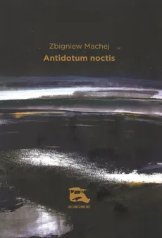 Antidotum noctis - Zbigniew Machej