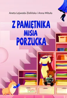 Z pamiętnika misia Porzucka - Outlet - Aneta Lejwoda-Zielińska, Anna Mituła
