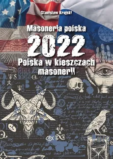 Masoneria polska 2022 Polska w kleszczach masonerii - Outlet - Stanisław Krajski