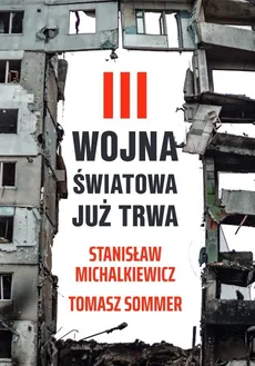 III wojna światowa już trwa - Outlet - Stanisław Michalkiewicz, Tomasz Sommer