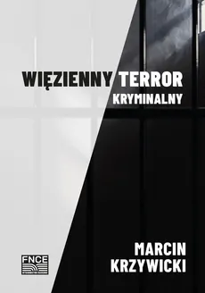 Więzienny terror kryminalny - Outlet - Marcin Krzywicki