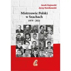 Mistrzowie Polski w Szachach Część 2 - Jacek  Gajewski, Jerzy Konikowski