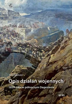 Opis działań wojennych 1839 roku w północnym Dagestanie - Dmitrij Milutin