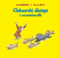 Ciekawski George i szczeniaczki - Margret i H.A.Rey
