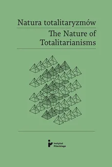 Natura totalitaryzmów /The Nature of Totalitarianisms - Outlet - Habowski Eryk Redaktor Naukowy