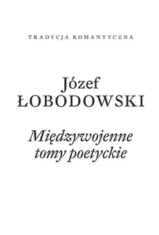 Międzywojenne tomy poetyckie - Józef Łobodowski
