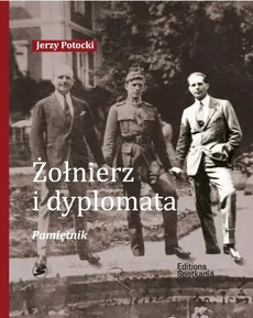 Żołnierz i Dyplomata Pamiętnik - Outlet - Jerzy Potocki