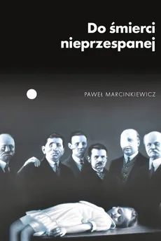Do śmierci nieprzespanej - Paweł Marcinkiewicz