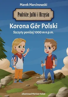 Podróże Julki i Krzysia Korona Gór Polski - Outlet - Marek Marcinowski