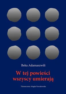 W tej powieści wszyscy umierają - Outlet - Beka Adamaszwili