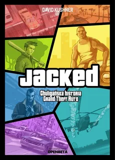 Jacked Chuligańska historia Grand Theft Auto - David Kushner