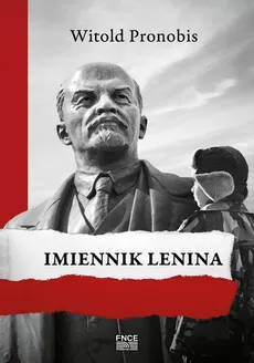 Imiennik Lenina - Outlet - Witold Pronobis