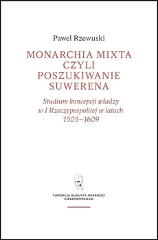 Monarchia Mixta czyli poszukiwanie suwerena - Outlet - Paweł Rzewuski