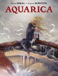 Aquarica Wydanie Zbiorcze - Francois Schuiten, Benoit Sokal